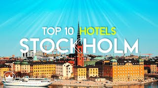 The Top 10 BEST Hotels in Stockholm, Sweden (2024)