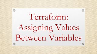 Download the video "Terraform: Assigning Values Between Variables"