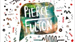 Mutemath - In No Time [Pierce Fulton Remix]