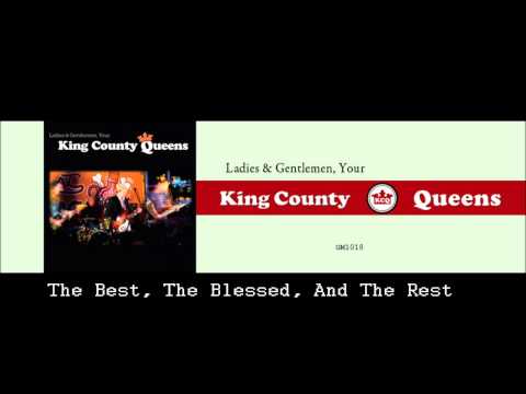 Kings County Queens - The Best, The Blessed, And The Rest