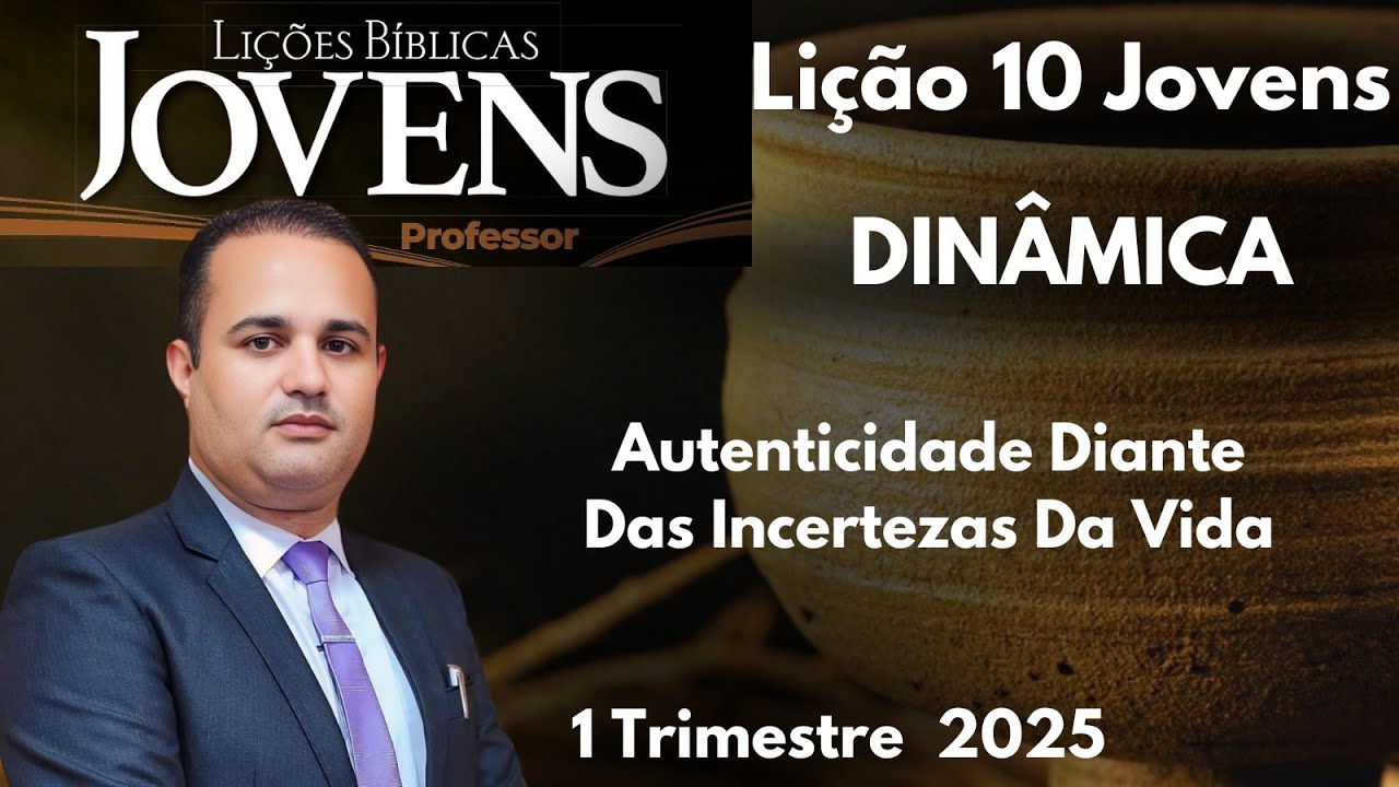 Dinâmica para EBD  - Autenticidade Diante Das Incertezas Da Vida / Lição 10 Jovens
