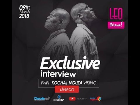 LIVE: EXCLUSIVE INTERVIEW PAPII KOCHA & NGUZA VIKING KWENYE LEO TENA