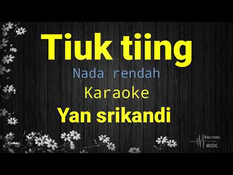 tiuk tiing karaoke nada rendah