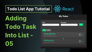 Adding Todo Task Into List -  05 | React Todo List App Tutorial