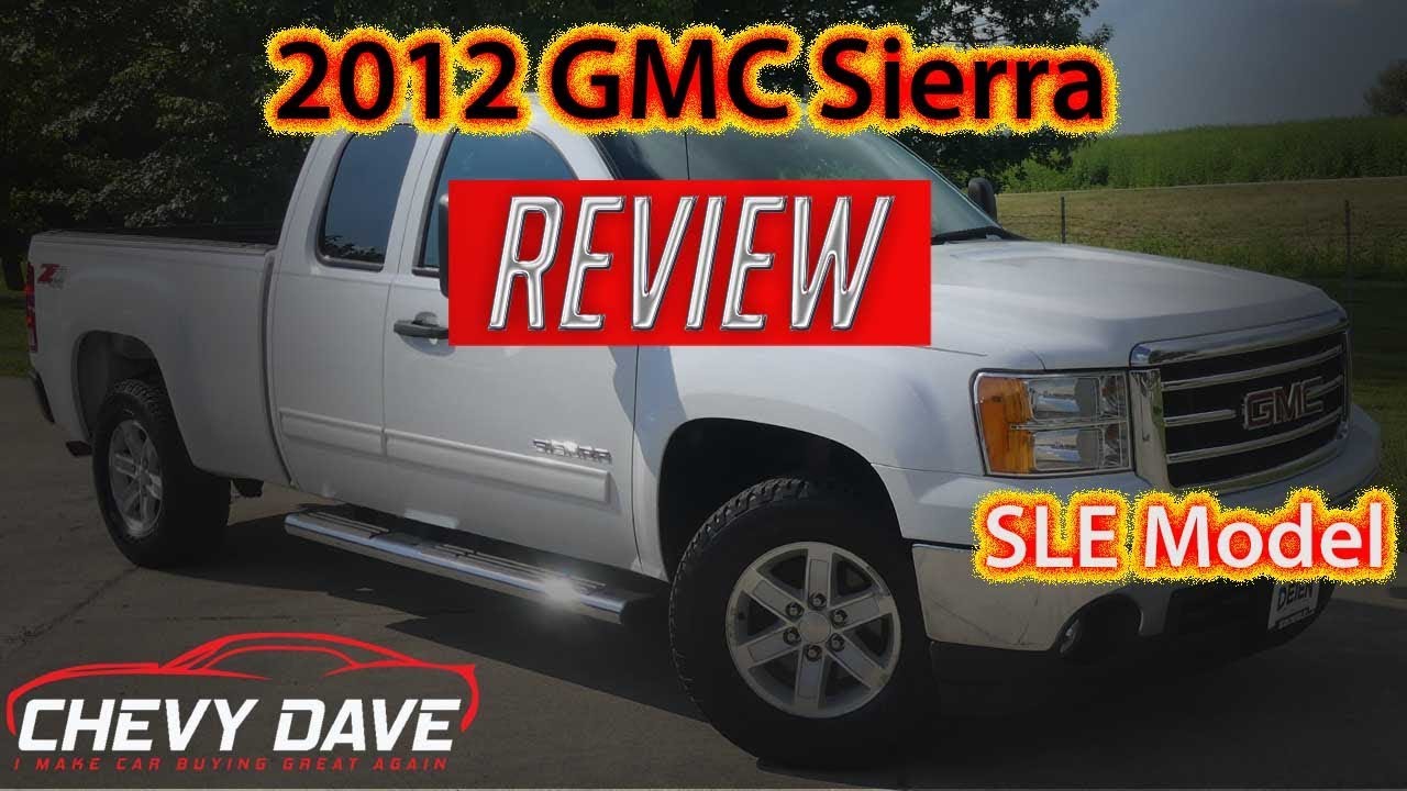 2012 GMC Sierra SLE Review - GMC Sierra SLE Review ...