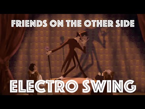 [Electro Swing Remix] Friends On The Other Side (The Princess and The Frog)