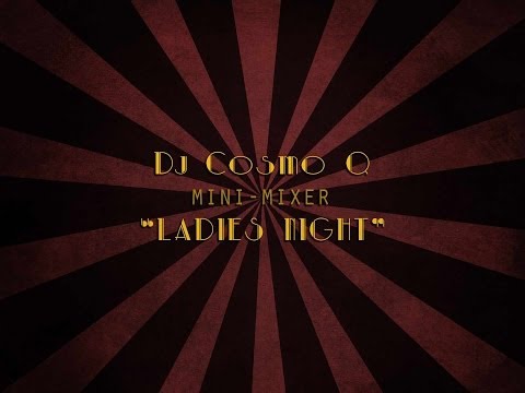 Dj Cosmo Q - Mini-Mixer Vol.2 "Ladies Night"