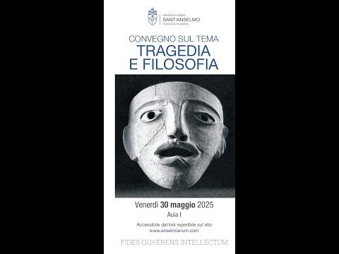 Convegno su "Tragedia e Filosofia"-terza parte 30 05 2025