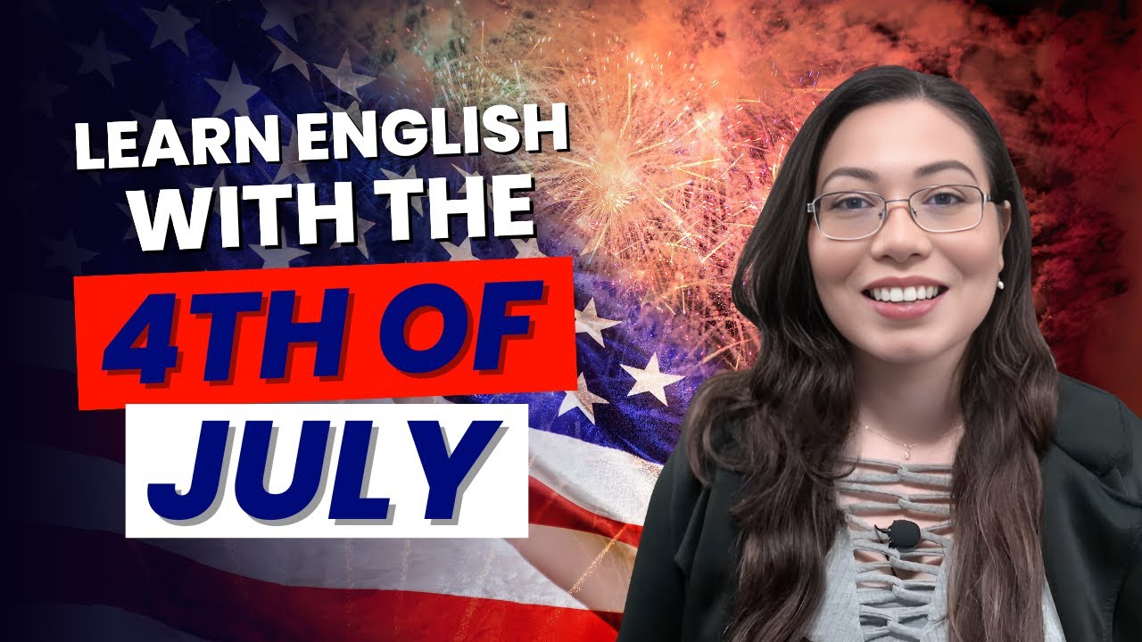 Learn English with the 4th of July!