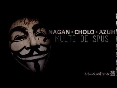 NaGaN feat. ChoLo & Azuh - Multe de spus
