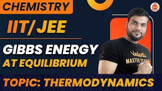 IIT/JEE Gibbs Energy at Equilibrium. Thermo Dynamics & chemistry(part-51) by Arvind Arora. Made Ejee