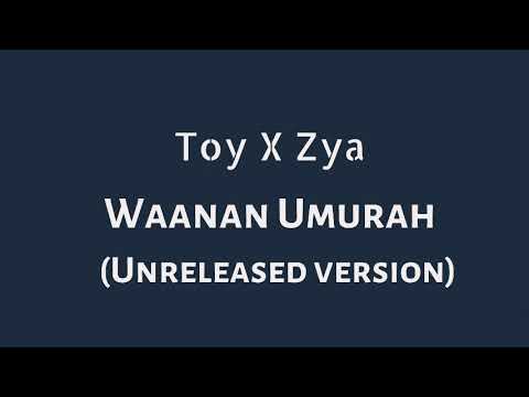 Toy x Zya - Waanan Umurah (Leaked Version)