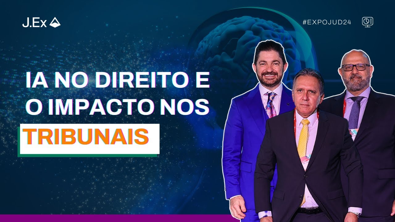 INTELIGÊNCIA ARTIFICIAL NO DIREITO E O IMPACTO NOS TRIBUNAIS | EXPOJUD 2024