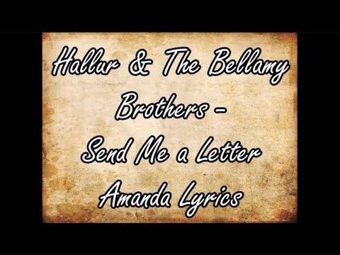 Send me a letter Amanda Lyrics by Hallur and The Bellamy Brothers