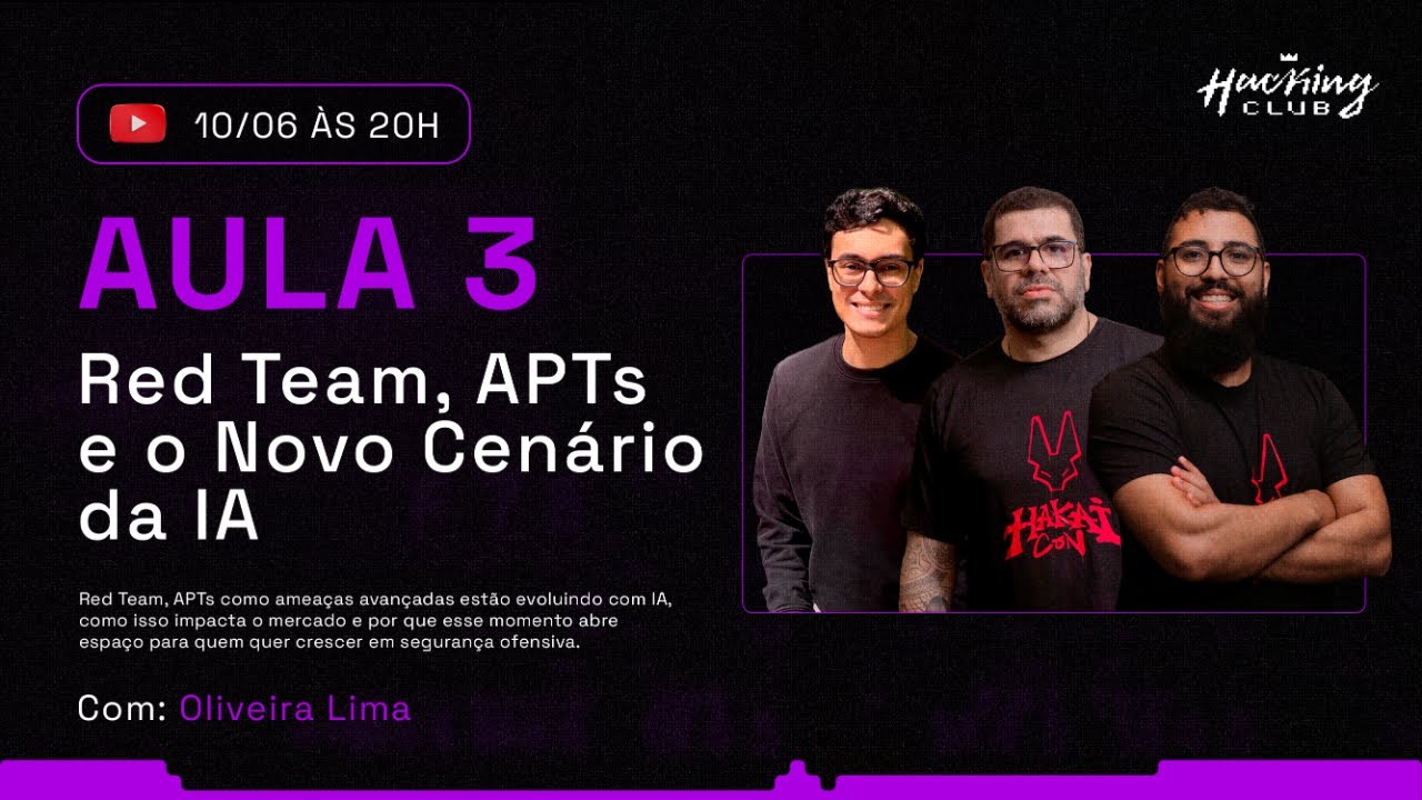 Hacking na Prática| Aula 3| Red Team, APTs e o novo cenário da IA