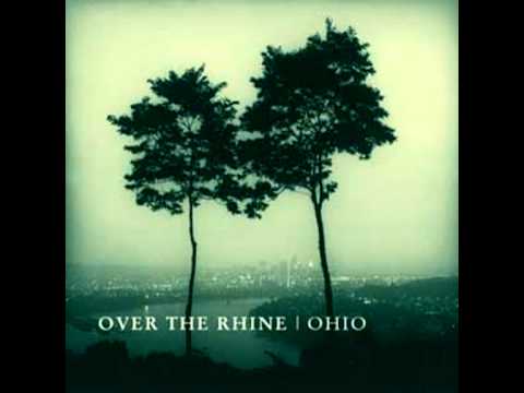 Over The Rhine - She