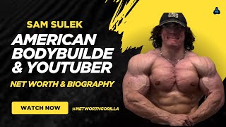 Sam Sulek Net Worth: Age, Height, Weight, Wife, Income & Biography