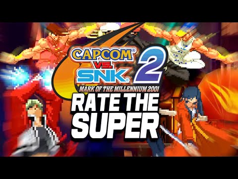 RATE THE SUPER: Capcom Vs SNK 2