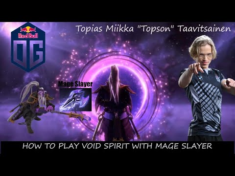 OG.Topson Void Spirit Mage Slayer Situational Build