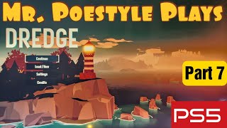Mr. Poestyle Plays DREDGE Part 7