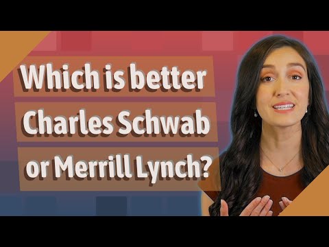 Which is better Charles Schwab or Merrill Lynch?