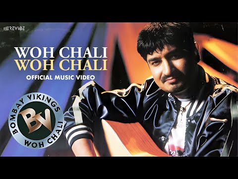Woh Chali Woh Chali (Official Video) Bombay Vikings  | Superhit Pop Song