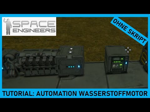 Space Engineers - Tutorial - Deutsch - Automation Wasserstoffmotor