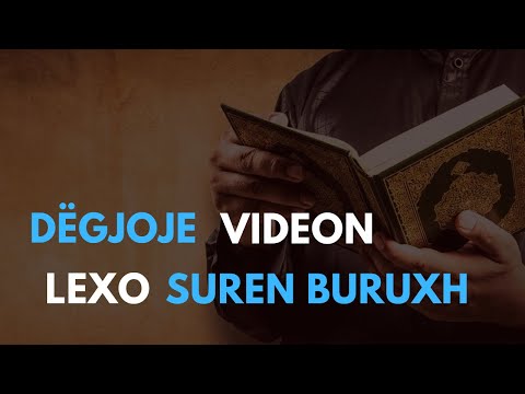 Dëgjoje këtë video dhe lexo suren Buruxh!