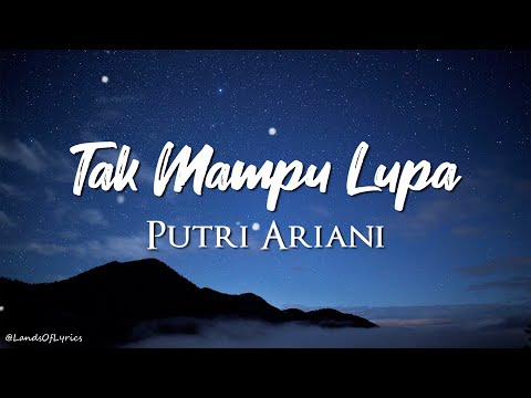 Tak Mampu Lupa - Putri Ariani (Lirik Lagu)