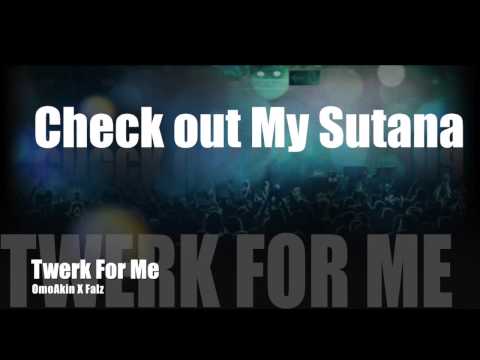 TWERK FOR ME (Lyrics Video)- OMOAKIN AND FALZ