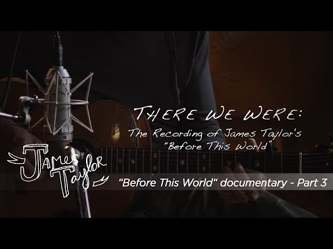 Thumbnail for James Taylor - Before This World - The Making Of - Part 3 by James Taylor