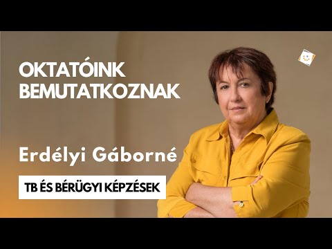 Ismerd meg TB és bérügyi képzésünk oktatóit: Erdélyi Gáborné