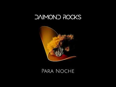 Daimond Rocks  - Para Noche