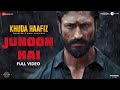 Junoon Hai - Full Video | Khuda Haafiz 2 | Vidyut J | Shabbir A, Saaj B, Brijesh S, Anis S, Faruk K