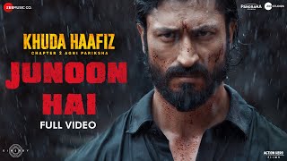 Junoon Hai - Full Video | Khuda Haafiz 2 | Vidyut J | Shabbir A, Saaj B, Brijesh S, Anis S, Faruk K