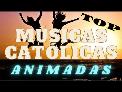 TOP-Músicas Católicas animadas