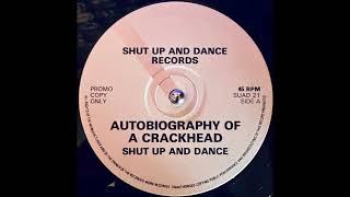 Shut Up And Dance - Autobiography Of A Crackhead