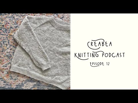 Creabea Knitting Podcast - Episode 12: Knit all the things, Conealong and yarn-haul-madness