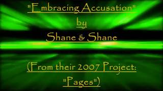 &quot;Embracing Accusation&quot; by Shane &amp; Shane