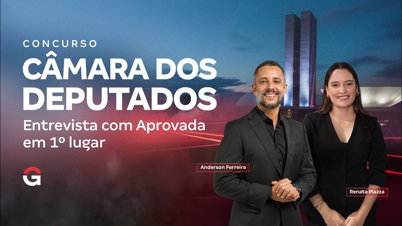 Entrevista com Aprovada em 1º lugar na Câmara dos Deputados | com Renata Piazza
