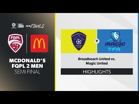 McDonald's FQPL 2 Men Semi Final - Broadbeach United vs. Magic United Highlights