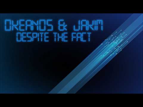 Okeanos & Jakim // Despite The Fact