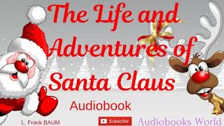 Full audiobook -The Life and Adventures of Santa Claus | Best Adventure Audiobook for Children