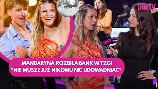 MANDARYNA ROZBIŁA BANK W TAŃCU Z GWIAZDAMI! SZCZERZE O NOWEJ MIŁOŚĆI I