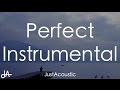 Perfect - Ed Sheeran (Acoustic Instrumental)