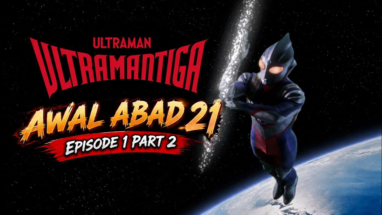 ULTRAMAN TIGA RTV | AWAL ABAD 21 | EPS 1 PART 2