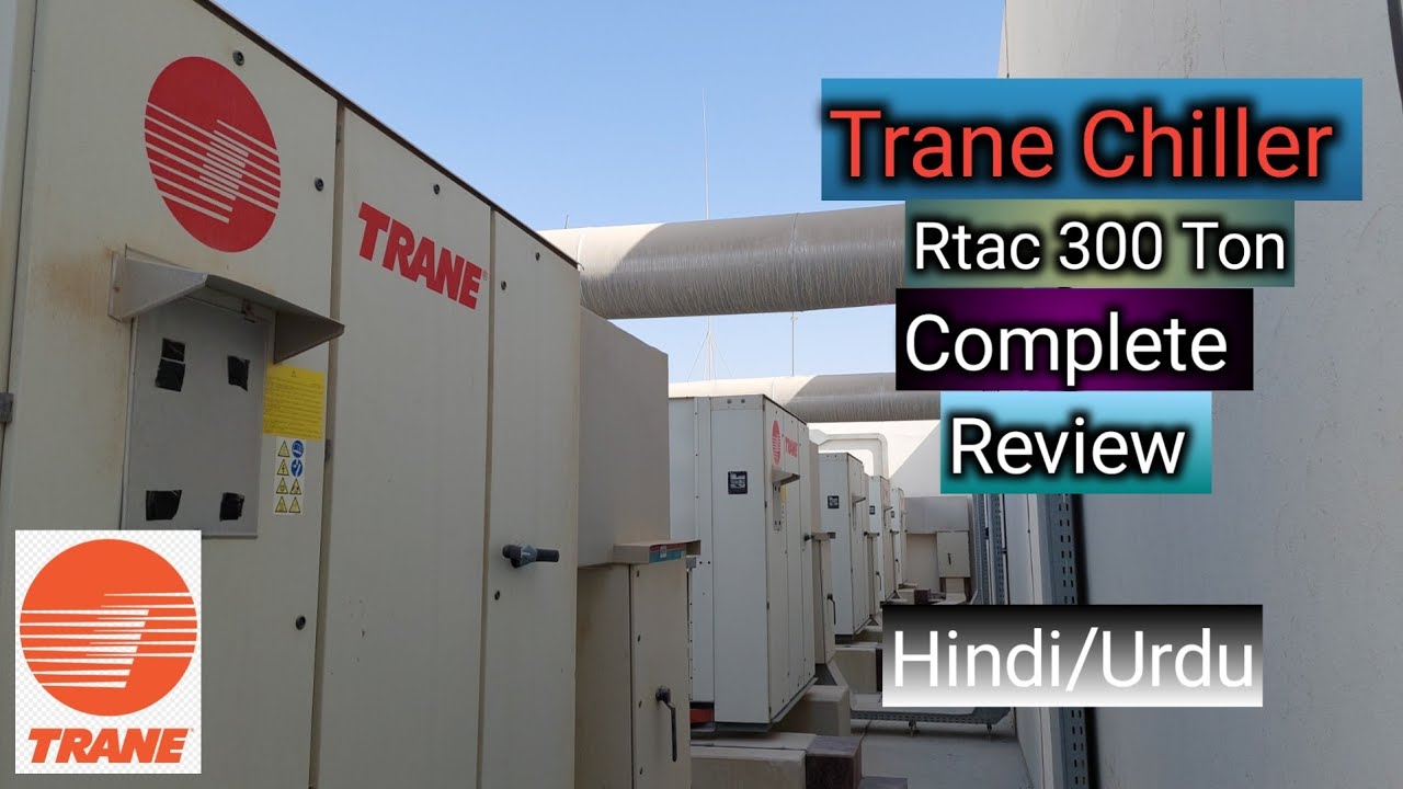 Trane Chiller Rtac 300 Ton Complete review! Air cooled chiller! Hvac System hindi/urdu