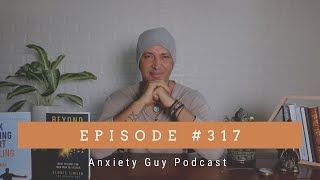How Your Default Emotional State Perpetuates Your Anxiety | #AnxietyGuyPodcast 317