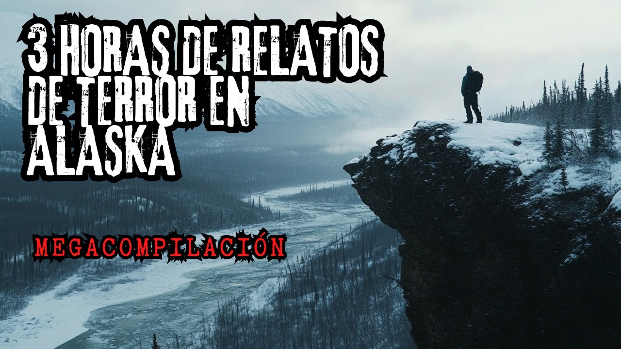 (MEGACOMPILACIÓN) 3 horas de historias de terror en ALASKA/ Relatos de TERROR