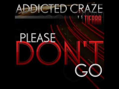 Addicted Craze vs. Tierra - Please don't go (Commercial Club Crew Remix Preview)